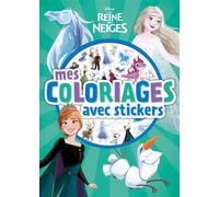 LA REINE DES NEIGES - Mes Coloriages avec stickers - Disney - Collectif - Hachette Disney - broché - Document jeunesse