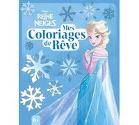 LA REINE DES NEIGES - Mes Coloriages de rêve - Disney