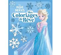 LA REINE DES NEIGES - Mes Coloriages de rêve - Disney - Collectif - Hachette Disney - broché - Document jeunesse