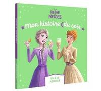 LA REINE DES NEIGES - Mon Histoire du Soir - Un été acidulé - Disney