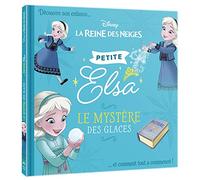 La Reine Des Neiges : Petite Elsa - Le Mystère Des Glaces