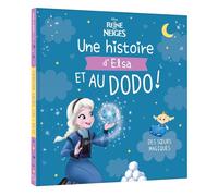La Reine des Neiges : Une histoire d'Elsa, et au dodo ! Des soeurs magiques
