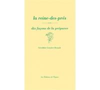 La reine-des-prés, dix façons de la préparer - Géraldine Lemaître Renault - L'epure - broché - Guide