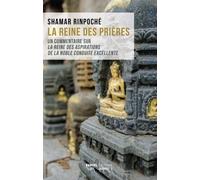 La Reine des prières - Shamar Rinpoché - Rabsel - broché - Essai