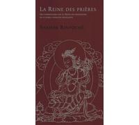 La Reine Des Prières - Un Commentaire Sur La Reine Des Aspirations De La Noble Conduite Excellente