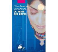La Reine des rêves - Chitra Banerjee Divakaruni - Philippe Picquier - Poche - Roman