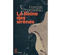 La Reine des sirènes François Thomazeau (Auteur)