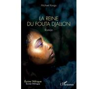 La Reine du Fouta Djallon - Michael Kongo - L'harmattan - broché - Roman