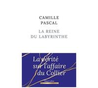La Reine Du Labyrinthe - Ou La Vérité Sur L'affaire Du Collier