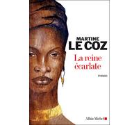 La Reine écarlate - Martine Le Coz - Albin Michel - broché - Roman