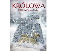 La Reine - Elżbieta Cherezińska (Literatur, historisch auf Polnisch)