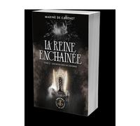 La Reine enchaînée - tome 2: Les Royaumes de cendres