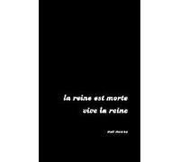 La Reine Est Morte Vive La Reine