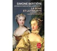 La Reine et la favorite (Les Reines de France au temps des Bourbons, Tome 3) Simone Bertière (Auteur)