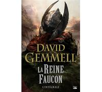 La Reine Faucon - L'Intégrale L'intégrale - David Gemmell - Bragelonne - broché - Roman