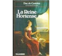 LA REINE HORTENSE FILLE D IMPERATRICE ET MERE D EMPEREUR