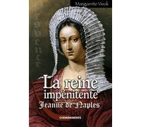 La Reine impénitente: Jeanne Ie de Naples, comtesse de Provence