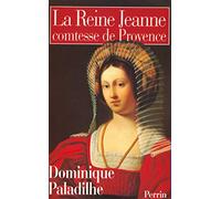 La reine Jeanne: comtesse de Provence