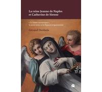 La Reine Jeanne De Naples Et Catherine De Sienne - La Sainte Anorexique", La Peste Noire Et La Papauté Avignonnaise