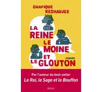 La Reine, le Moine et le Glouton La grande fissure des fondations - Keshavjee Shafique - Seuil - broché - Roman