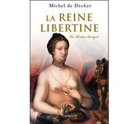 La Reine libertine Michel De Decker (Auteur)