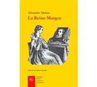 La Reine Margot Alexandre Dumas Père (Auteur), Sylvain Ledda (Editeur du volume)