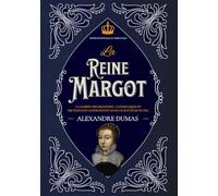 La Reine Margot La guerre des religions - catholiques et protestants s’affrontent dans un royaume en feu. Édition intégral et originale: Classic collector