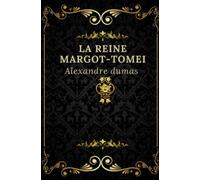 La Reine Margot-tome I: Texte intégral annoté d’une biographie d’auteur