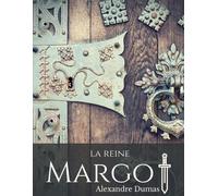 La Reine Margot : un roman historique d'Alexandre Dumas