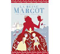 La reine Margot: Une princesse audacieuse