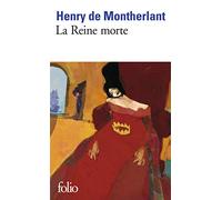 Henry De Montherlant – La Reine morte – Drame en 3 actes, texte corrigé par l'auteur – Poche