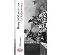 La Reine morte Henry De Montherlant (Auteur), Marie-Claude Hubert (Edité par)