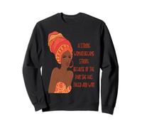La reine noire forte est devenue forte parce que la douleur a été confrontée et gagnée Sweatshirt