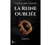 La reine oubliée: Première partie