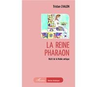 La reine pharaon Récit de la Nubie antique - Tristan Chalon - L'harmattan - broché - Roman