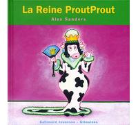 LA REINE PROUTPROUT
