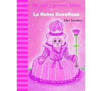 La reine RoseRose - FOLIO CADET PREMIERES LECTURES - de 6 à 7 ans