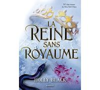 La Reine sans royaume Holly Black (Auteur), Leslie Damant-Jeandel (Traduction)
