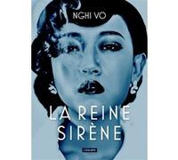 La reine sirène Nghi Vo (Auteur), Mikael Cabon (Traduction)