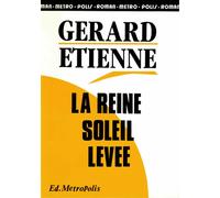 La reine soleil levée la - Gérard Etienne - Metropolis Eds - broché - Livre