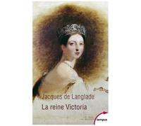 Jacques De Langlade – La reine Victoria – Préface de Robert Merle – Perrin