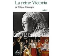 La reine Victoria Philippe Chassaigne (Auteur)