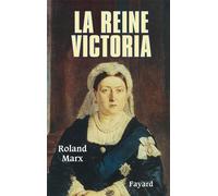 La reine Victoria - Roland Marx - Fayard - broché - Biographie