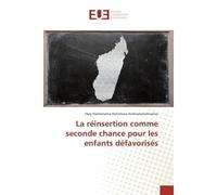 La reinsertion comme seconde chance pour les enfants defavorises - Hery Andriamanalinarivo - Universitaires Europeennes - broché - Etude