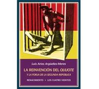 La Reinvención Del Quijote Y La Forja De La Segunda República - [Livre en VO] Argüelles - Meres, Luis Arias (Auteur)