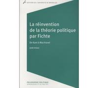 La reinvention de la theorie politique par fichte : De Kant à Machiavel