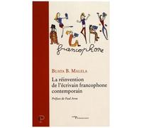 La Réinvention De L'écrivain Francophone Contemporain
