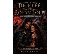 La Rejetée du Roi des Loups: Une dark romance paranormale de loup-garou