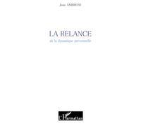 La Relance: De la dynamique personnelle