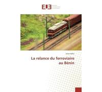La relance du ferroviaire au BENIN - Jonas Adiko - Universitaires Europeennes - broché - Etude